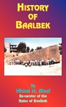 History of Baalbek - Michel M. Alouf ; Tedd St Rain - 9781585090631
