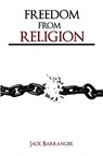 Freedom From Religion - Jack Barranger - 9781585091164