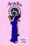 Aradia - Charles G. Leland - 9781585092420