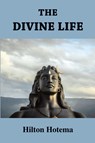 The Divine Life - Hilton Hotema - 9781585094080