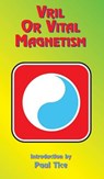 Vril or Vital Magnetism - Paul Tice - 9781585095063