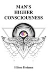 Man's Higher Consciousness - Hilton Hotema - 9781585095834
