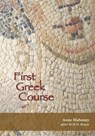 First Greek Course - Anne Mahoney - 9781585103775