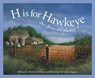 H Is for Hawkeye: An Iowa Alphabet - Patricia A. Pierce - 9781585361144