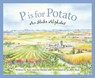 P Is for Potato: An Idaho Alphabet - Stan Steiner - 9781585361557