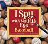 I Spy with My Little Eye Baseball: Baseball - Brad Herzog - 9781585364961