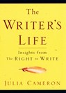 The Writer's Life: Insights from the Right to Write - Julia Cameron - 9781585421039