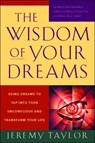 The Wisdom of Your Dreams - Jeremy Taylor - 9781585427543