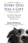 Every Dog Has a Giftt - Rachel (Rachel McPherson) McPherson ; Deborah (Deborah Mitchell) Mitchell - 9781585428991