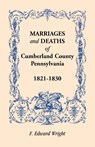 Marriages and Deaths of Cumberland County, [Pennsylvania], 1821-1830 - F Edward Wright - 9781585491865