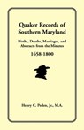 Quaker Records of Southern Maryland, 1658-1800 - Henry C Peden Jr - 9781585492152