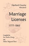 Harford County, Maryland Marriage Licenses, 1777-1865 - Jon Livezey ; Helene Davis - 9781585492633