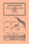 Legislative Petitions of Alexandria, 1778-1861 - Wesley E Pippenger - 9781585493791