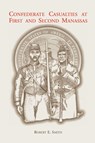 Confederate Casualties at First and Second Manassas - Robert E Smith - 9781585497034