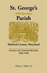 St. George's (Old Spesutia) Parish, Harford County, Maryland - PEDEN,  Henry C, Jr - 9781585497423