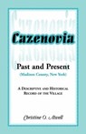 Cazenovia Past and Present (Madison County, New York) - Christine O Atwell - 9781585498420