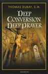 DEEP CONVERSION DEEP PRAYER - Thomas DuBay - 9781586171179