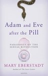 ADAM & EVE AFTER THE PILL - Mary Eberstadt - 9781586178222