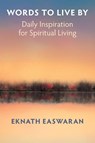 Words to Live By - Eknath Easwaran - 9781586380496