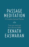 Passage Meditation - A Complete Spiritual Practice - Eknath Easwaran - 9781586381165