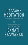 Passage Meditation - A Complete Spiritual Practice - Eknath Easwaran - 9781586381165
