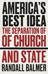 America's Best Idea: The Separation of Church and State - Randall Balmer - 9781586424145