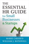 Essential HR Guide for Small Businesses and Startups - Marie (VP of Organization Development Carasco ; William Rothwell - 9781586445898