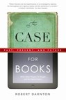 The Case for Books - Robert Darnton - 9781586488369