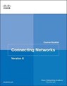 Connecting Networks v6 Course Booklet - Cisco Networking Academy - 9781587134319