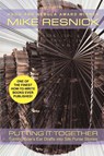 Putting It Together - Mike Resnick - 9781587151750