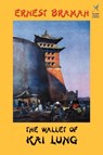 The Wallet of Kai Lung - Ernest Bramah - 9781587152085