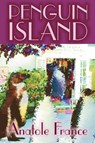 Penguin Island by Anatole France, Fiction, Classics - Anatole France - 9781587155482