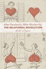 After Pandemic, After Modernity – The Relational Revolution - Giulio Maspero - 9781587310065