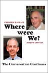 Where Were We? - The Conversation Continues - Frederic Raphael ; Joseph Epstein - 9781587319341