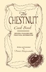 The Chestnut Cook Book - Annie Bhagwandin - 9781587361678