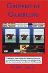 Gripped by Gambling - Marilyn Lancelot - 9781587367700