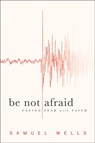 Be Not Afraid - S Wells - 9781587433023