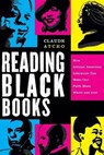 Reading Black Books – How African American Literature Can Make Our Faith More Whole and Just - Claude Atcho - 9781587435294