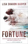 Fortune: How Race Broke My Family and the World--And How to Repair It All - Lisa Sharon Harper - 9781587437212