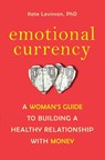 Emotional Currency - Kate Levinson - 9781587610684