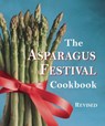The Asparagus Festival Cookbook - Jan Moore ; Barbara Hafly ; Glenda Hushaw - 9781587611742