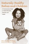 Naturally Healthy Babies and Children - Aviva Jill Romm - 9781587611926