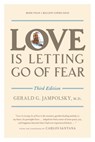 Love Is Letting Go of Fear, Third Edition - Gerald G. Jampolsky MD - 9781587613630