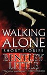 Walking Alone: Short Stories - Bentley Little - 9781587676598