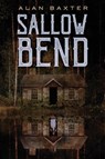 Sallow Bend - Alan Baxter - 9781587678325