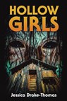 Hollow Girls - Jessica Drake-Thomas - 9781587679728