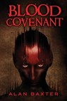 Blood Covenant - Alan Baxter - 9781587679766