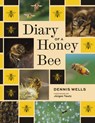Diary of a Honey Bee - Dennis Wells - 9781588348166