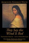 They Say the Wind Is Red: The Alabama Choctaw--Lost in Their Own - Jacqueline Anderson Matte - 9781588380791