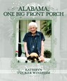 ALABAMA 1 BIG FRONT PORCH - Kathryn Tucker Windham - 9781588383747